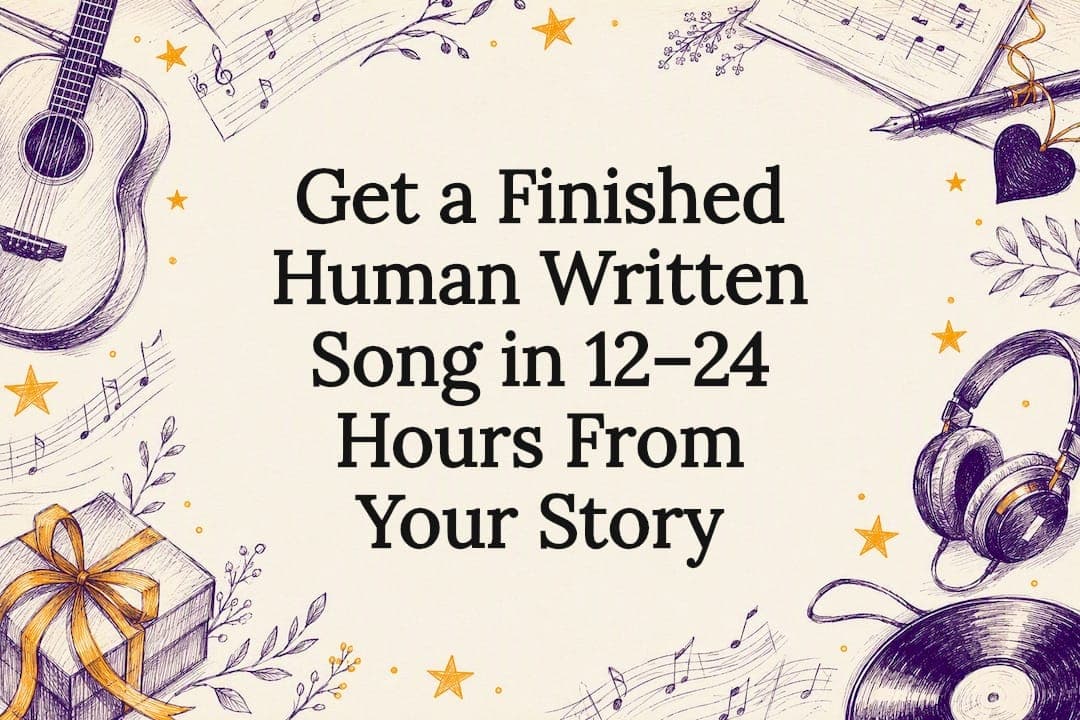 Get a Finished Human Written Song in 12–24 Hours From Your Story